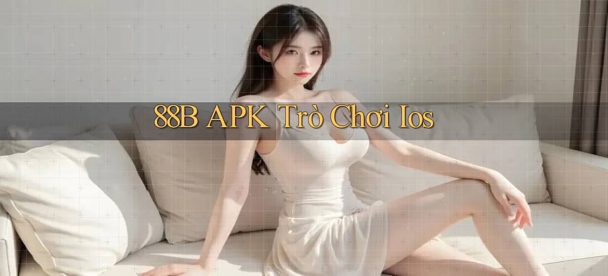 88b APK trò chơi ios