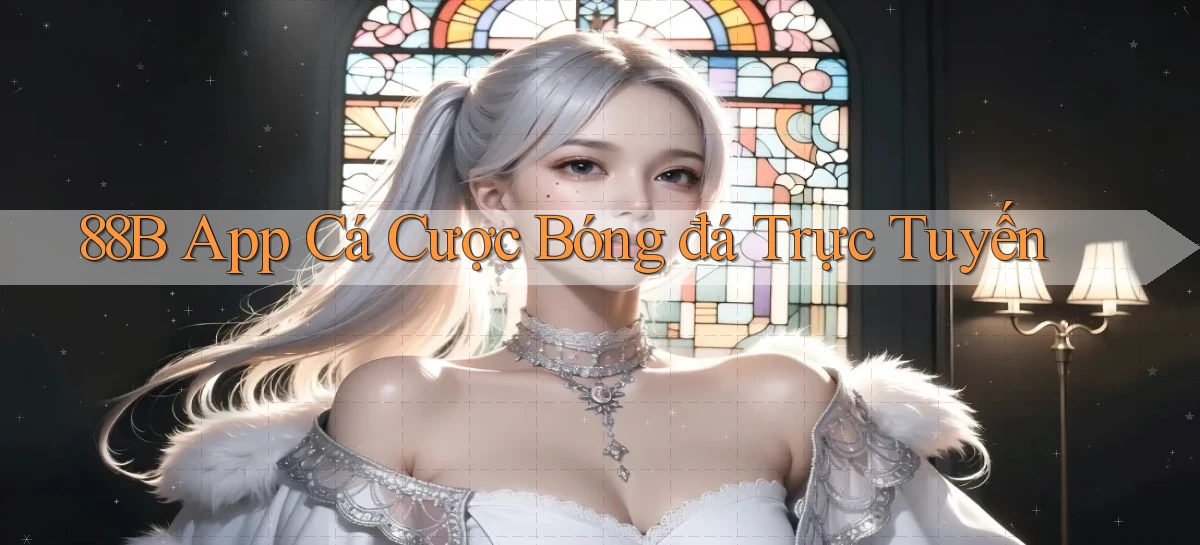 88b app cá cược bóng đá trực tuyến