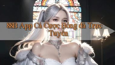 88b app cá cược bóng đá trực tuyến