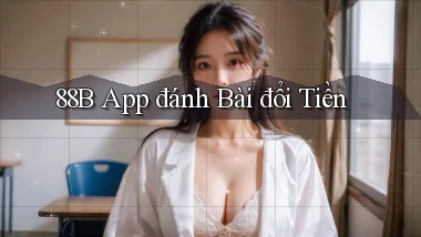 88b app đánh bài đổi tiền