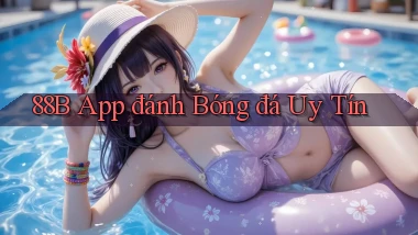 88b app đánh bóng đá uy tín