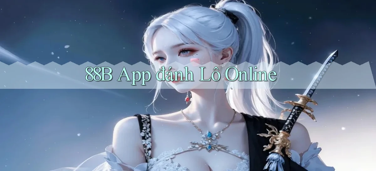 88b app đánh lô online