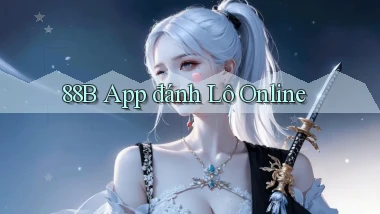 88b app đánh lô online