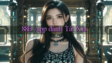 88b app đánh tài xỉu