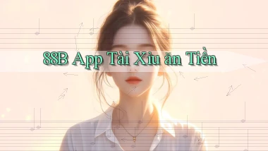 88b app tài xỉu ăn tiền