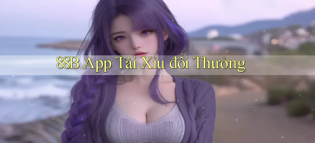 88b app tài xỉu đổi thưởng