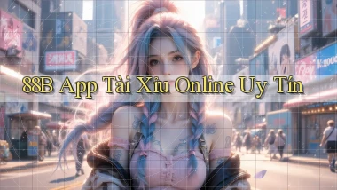 88b app tài xỉu online uy tín