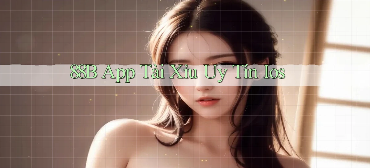 88b app tài xỉu uy tín ios