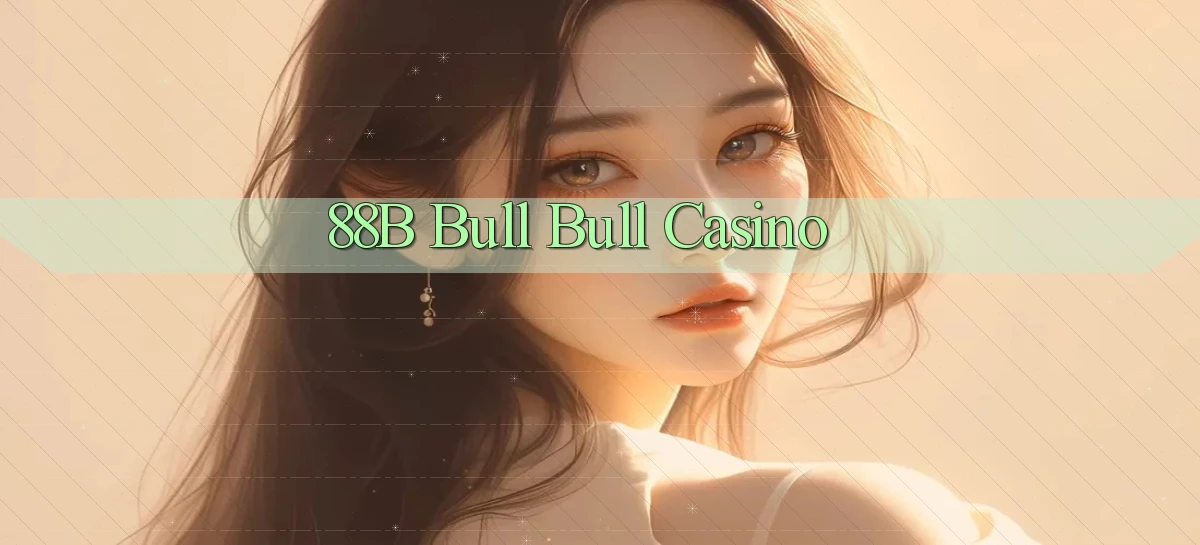 88b bull bull casino