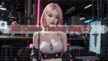 88b casino thưởng đăng ký
