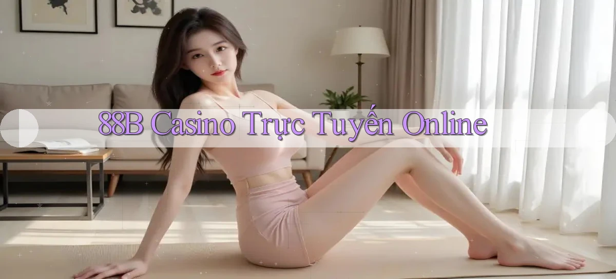 88b casino trực tuyến online