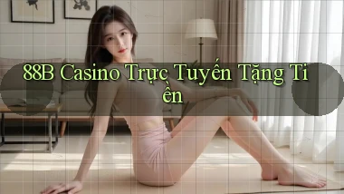 88b casino trực tuyến tặng tiền