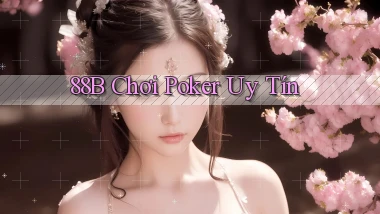 88b chơi poker uy tín