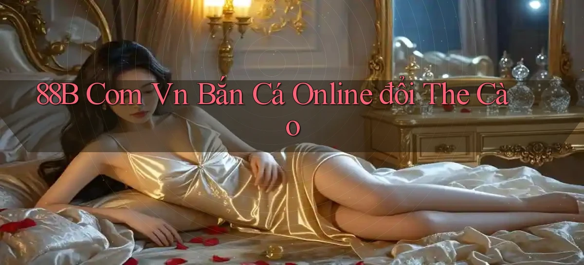 88b com vn bắn cá online đổi the cào