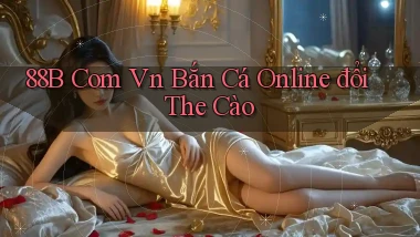 88b com vn bắn cá online đổi the cào
