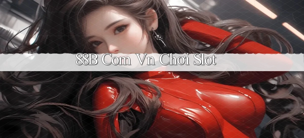 88b com vn chơi slot