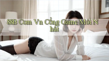 88b com vn cổng game mới nhất