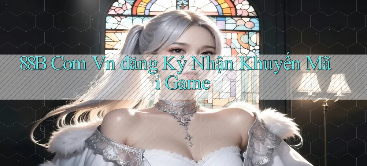 88b com vn đăng ký nhận khuyến mãi game