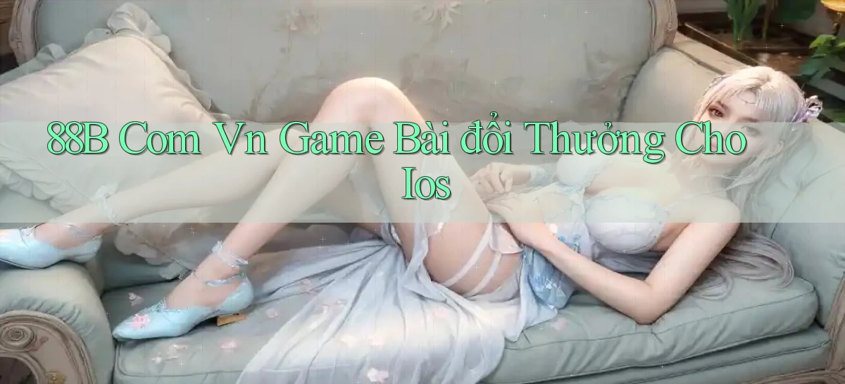 88b com vn game bài đổi thưởng cho ios