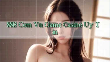88b com vn game casino uy tín