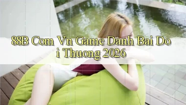 88b com vn game danh bai doi thuong 2026