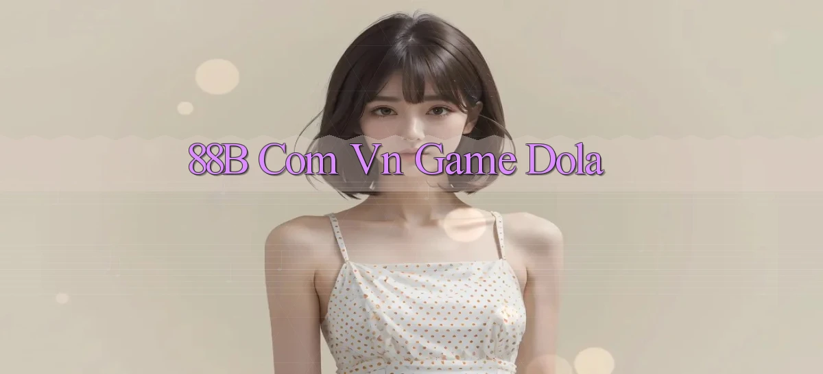88b com vn game dola