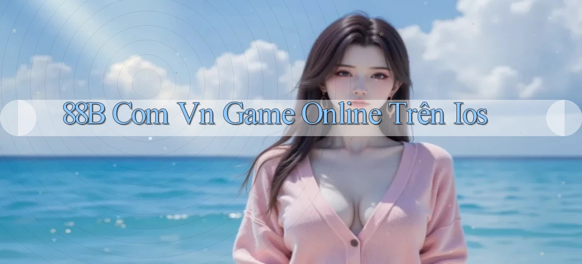 88b com vn game online trên ios