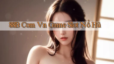 88b com vn game slot nổ hũ