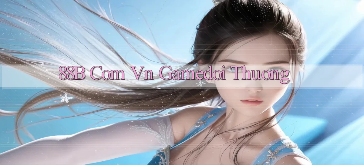 88b com vn gamedoi thuong
