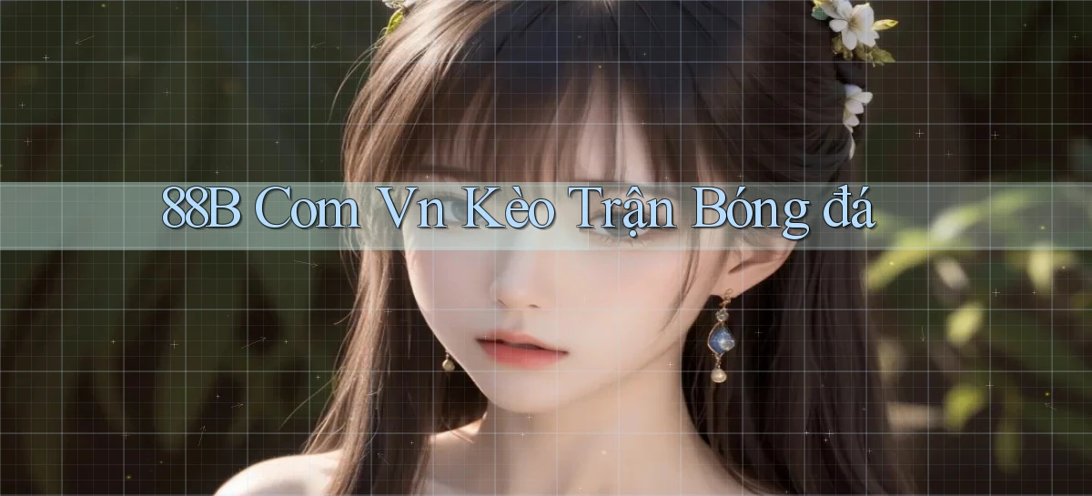 88b com vn kèo trận bóng đá