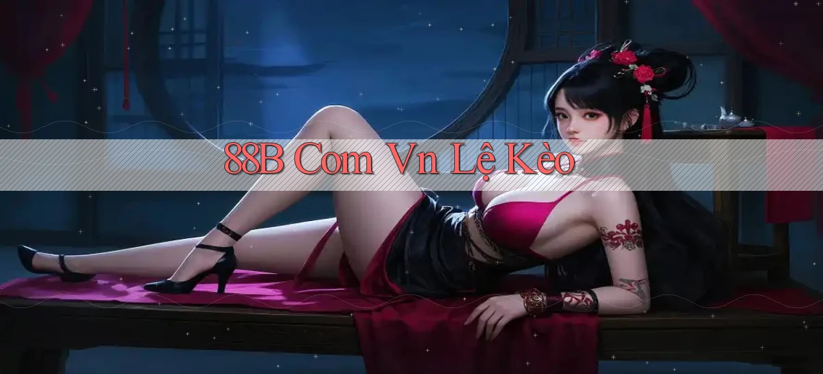 88b com vn lệ kèo