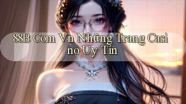 88b com vn những trang casino uy tín