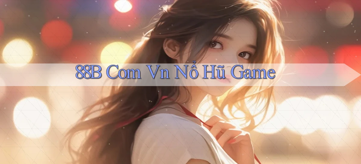88b com vn nổ hũ game