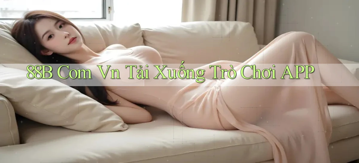 88b com vn Tải xuống trò chơi APP