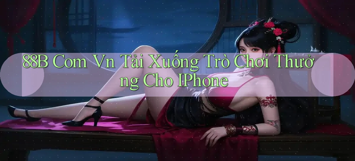 88b com vn Tải xuống trò chơi thưởng cho iPhone