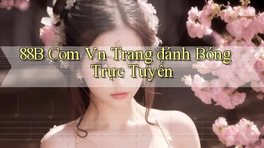 88b com vn trang đánh bóng trực tuyến