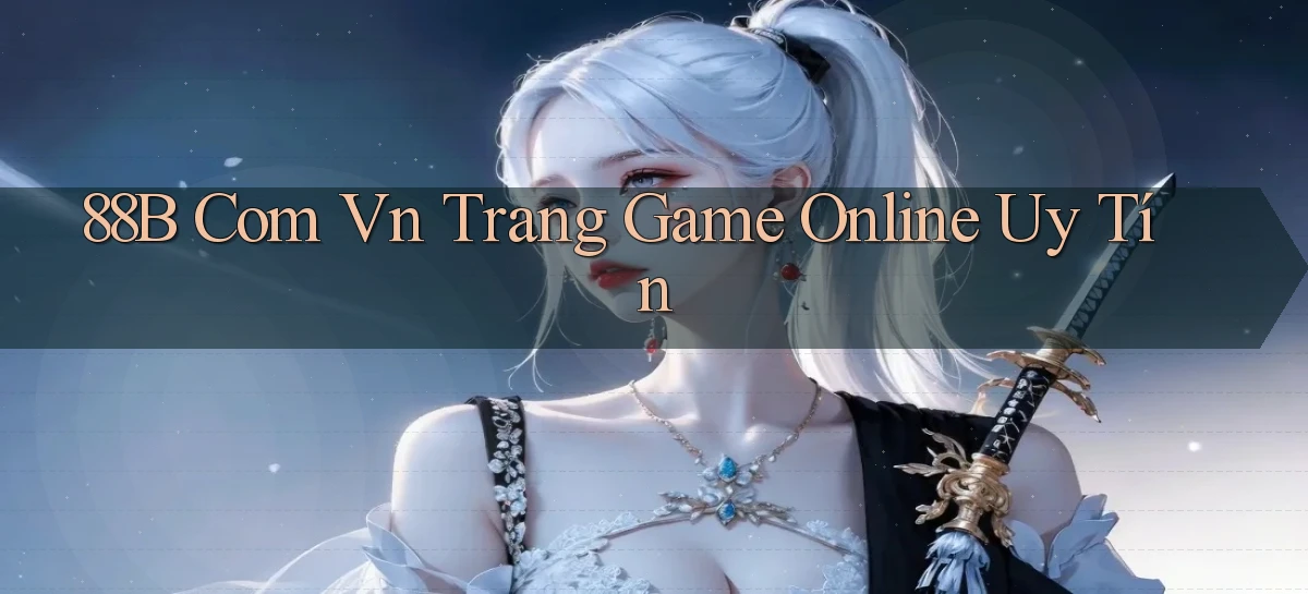 88b com vn trang game online uy tín