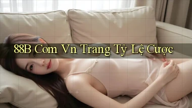 88b com vn Trang tỷ lệ cược