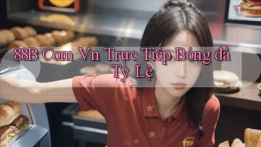 88b com vn trực tiếp bóng đá tỷ lệ
