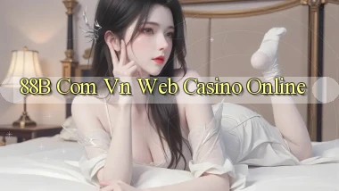 88b com vn web casino online