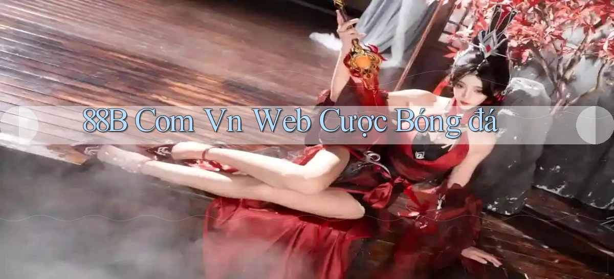 88b com vn web cược bóng đá