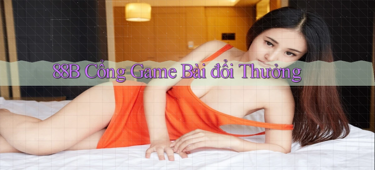 88b cổng game bài đổi thưởng