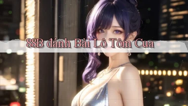 88b  đánh bài lô tôm cua