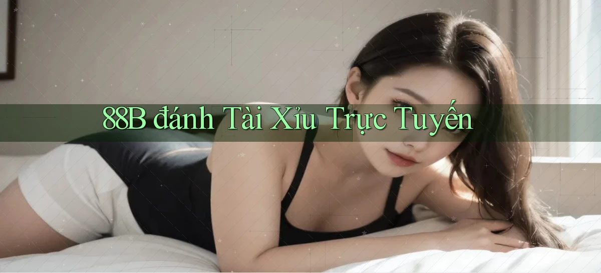 88b đánh tài xỉu trực tuyến