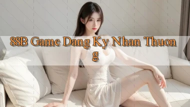 88b  game dang ky nhan thuong