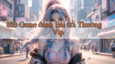 88b game đánh bài đổi thưởng vip