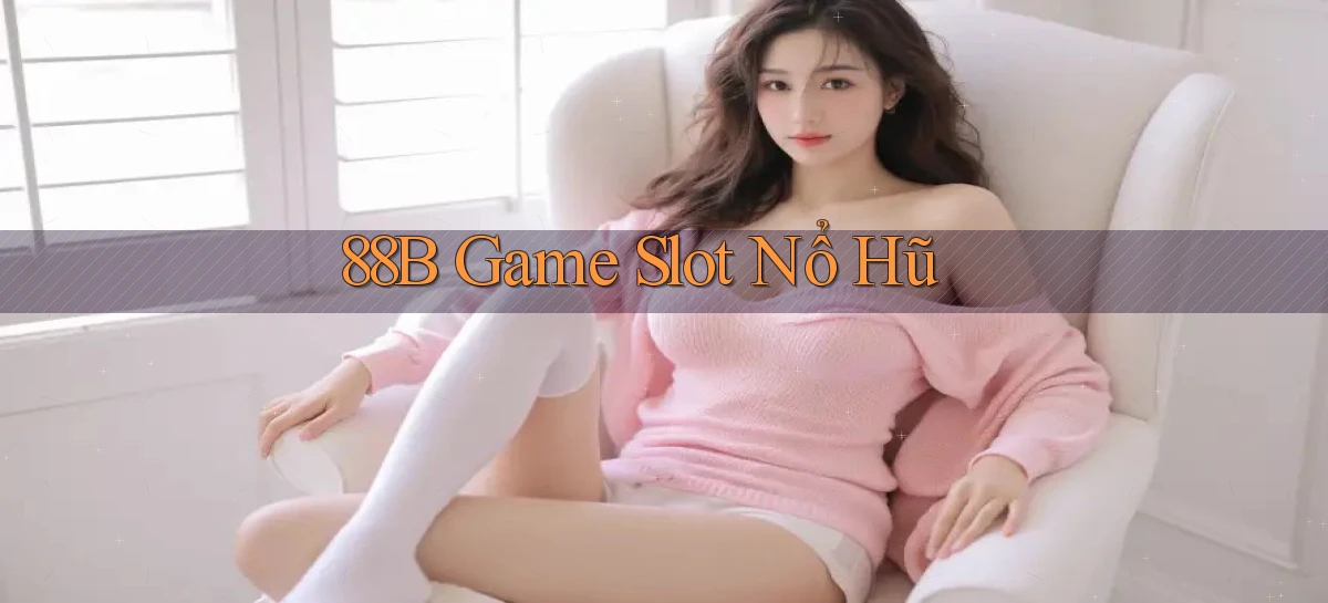88b game slot nổ hũ