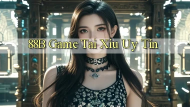 88b game tài xỉu uy tín