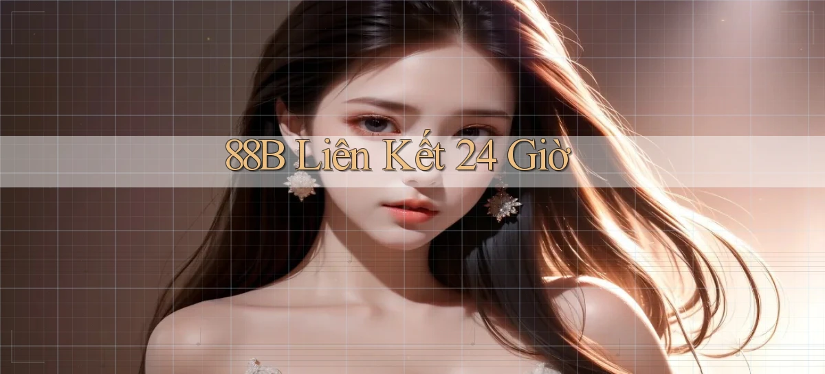 88b liên kết 24 giờ