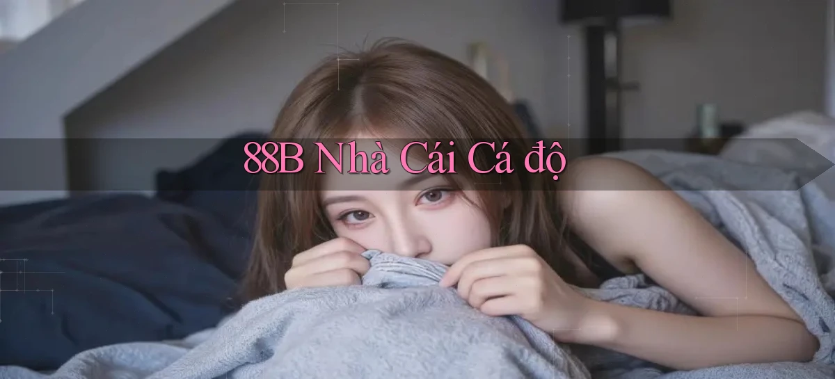 88b nhà cái cá độ